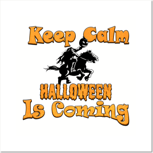 Keep Calm, Halloween Is Coming Posters and Art